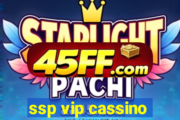 ssp vip cassino